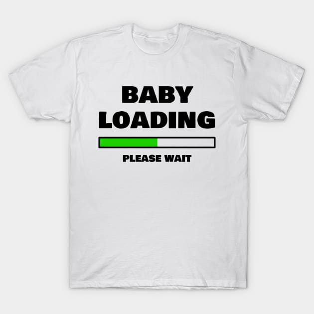 Baby Loading Please Wait Funny Pregnancy Gifts T-Shirt by ChrisWilson